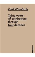 Gert Wingårdh: Thirty Years of Architecture Through Four Decades