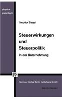 Steuerwirkungen Und Steuerpolitik in Der Unternehmung