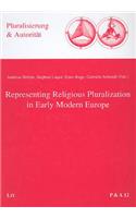 Representing Religious Pluralization in Early Modern Europe