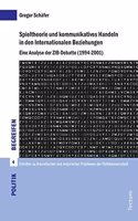 Spieltheorie Und Kommunikatives Handeln in Den Internationalen Beziehungen