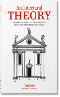 Architectural Theory. Pioneering Texts on Architecture from the Renaissance to Today