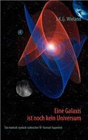 Eine Galaxis ist noch kein Universum