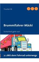 Brummifahrer Mäcki - Sicherheit geht vor!