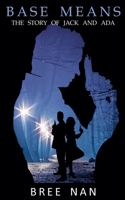Base Means: (1 The Story of Jack and ADA)