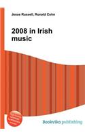 2008 in Irish Music: (English)