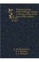Russian Energy. 1920-2020 Gg. Volume 2. Energy Policy at the Turn of the Century