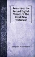 Remarks on the Revised Remarks on the Revised English Version of The Greek New Testament