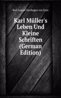 Karl Muller's Leben Und Kleine Schriften (German Edition)