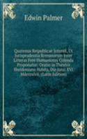 Quatenus Reipublicae Intersit, Ut Jurisprudentia Romanorum Inter Litteras Fere Humaniores Colenda Proponatur: Oratio in Theatro Sheldoniano Habita, Die Junii XVI Mdcccxlvii. (Latin Edition)