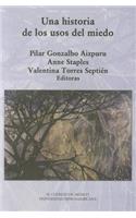 Una Historia de Los Usos del Miedo