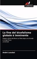 fine del bicefalismo globale è imminente