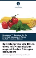 Bewertung von vier Dosen eines mit Mineralsalzen angereicherten flüssigen Biodüngers