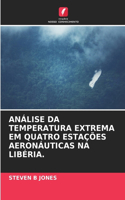 Análise Da Temperatura Extrema Em Quatro Estações Aeronáuticas Na Libéria.