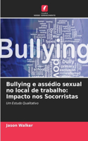 Bullying e assédio sexual no local de trabalho
