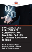 Évaluation Des Publicités Et Consommation d'Alcool Par Les Étudiants À Makurdi, Nigeria