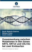 Zusammenhang zwischen Mutationen in den Genen KRT5, KRT14 und COL7A1 bei zwei Krebsarten