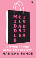 Middle Class India: Driving Change in the 21st Century