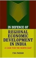In Defence of Regional Economic Development  in India: A Case for The North East