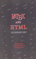 LaTeX and HTML: Skill Enhancement Course: Explained in Detail