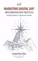 Marketing Digital 360o. Implementacion practica (Social Media) (Spanish Edition)