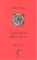 El ajuar de los ninos veneno (Aise Poesia, Band 5)