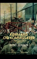 Købmænd og kommissærer. Oktoberrevolutionen og dansk Ruslandspolitik 1917-1924