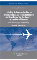 Liability Rules Applicable to International Air Transportation as Developed by the Courts in the United States. From Warsaw 1929 to Montreal 1999