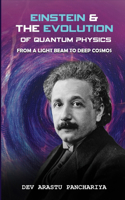 Einstein & the Evolution of Quantum Physics