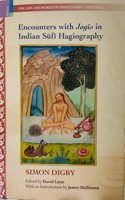 Encounters with Jogis in Indian Sufi Hagiography (The Life and Works of Simon Digby)