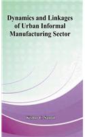 Dynamics and Linkage of Urban Informal Manufacturing Sector
