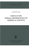 Topics in the Formal Methodology of Empirical Sciences