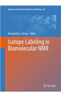 Isotope Labeling in Biomolecular NMR