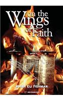 On the Wings of Faith