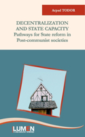 Decentralization and state capacity: pathways for state reform in post communist societies
