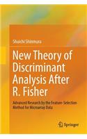 New Theory of Discriminant Analysis After R. Fisher