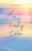 The Frosty Calm
