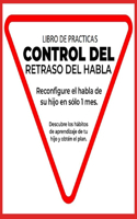 Libro de Prácticas Para el Control Del Retraso del Habla en Niños