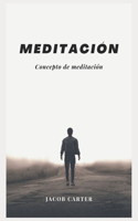 Meditación: Concepto de meditación