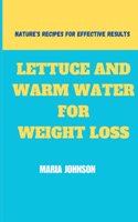 Lettuce And Warm Water For Weight Loss