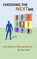 Choosing the NEXT me: Five Stories of Altered Identity