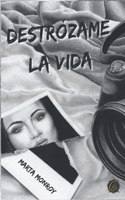 Destrózame La Vida