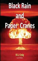 Black Rain and Paper Cranes