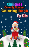 Christmas Color By Number Coloring Book For Kids: Coloring Book for Kids Stress Relieving Coloring Pages, Coloring Book for Relaxation and Stress ... trees, Stress-relieving, relaxation