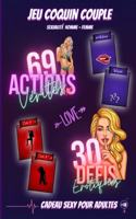Jeu Coquin Couple - Sexualité Homme Femme - 69 Actions Vérités Hot - 30 Défis Erotiques - Cadeau Sexy Adultes: Livre dimensions 15.24 x 22.86 cm - 100 pages format 6x9 - papier blanc 90g/m2