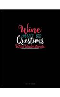 Wine Doesn't Ask Questions Wine Understands