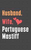 Husband, Wife, Portuguese Mastiff