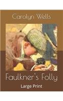 Faulkner's Folly: Large Print