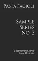 Sample Series No. 2: 6 poems from Chorea: Leave Me Unsick(2 Sample)