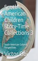 South American Children Story-Time Collections 3