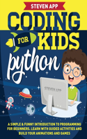 Coding for Kids: Python: A Simple & Funny Introduction to Programming for Beginners. Learn with Guided Activities and Build Your Animations and Games